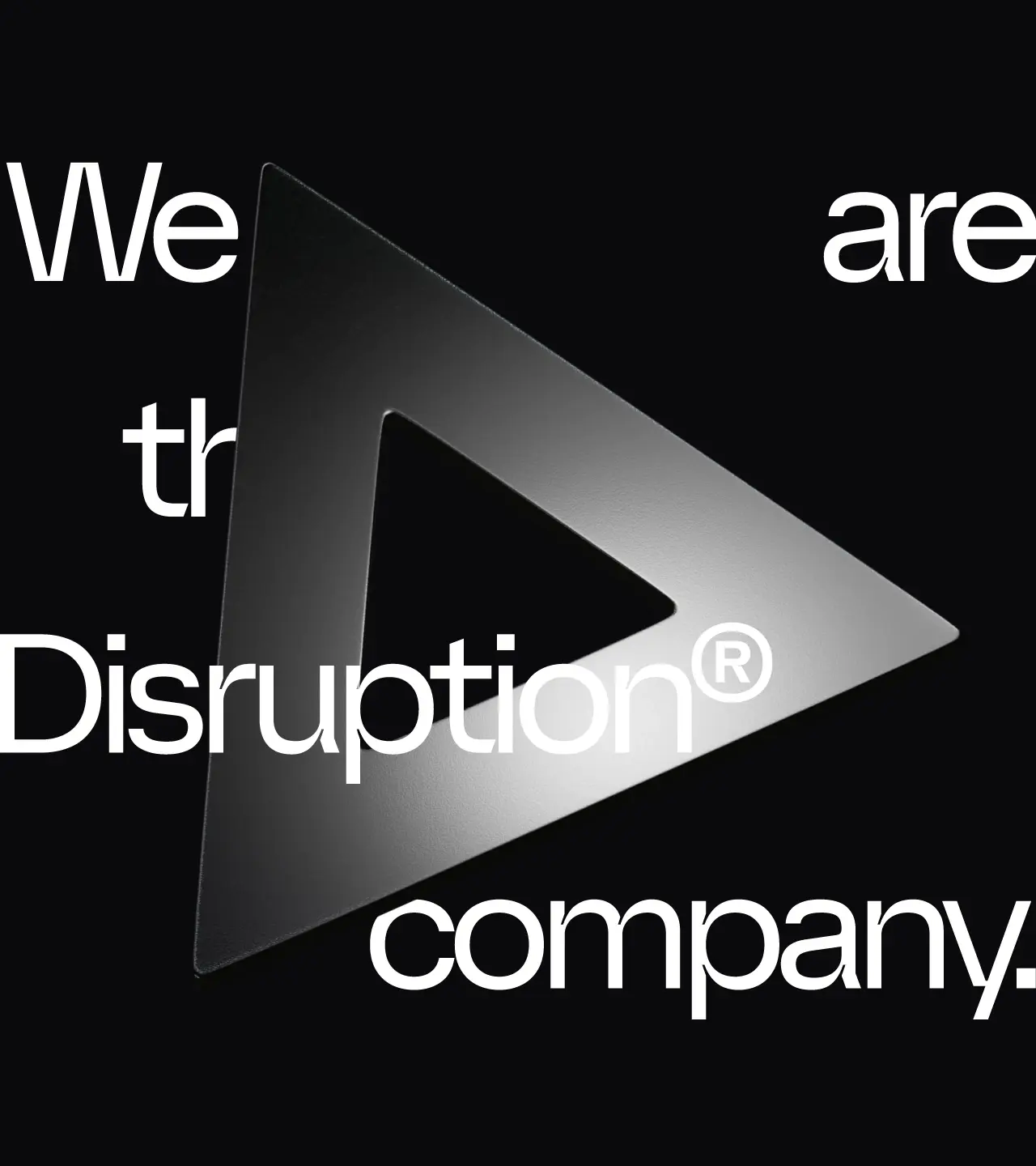 We are the disruption company